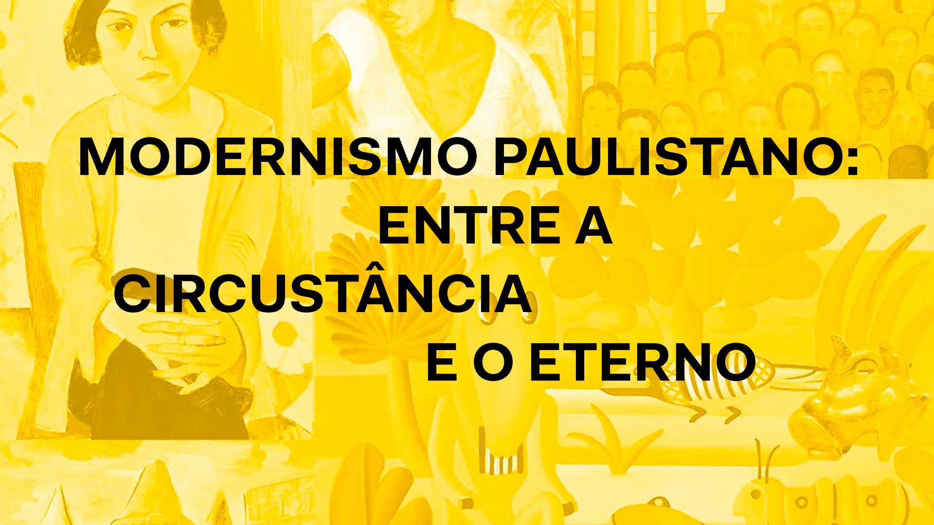 Modernismo paulistano: entre a circunstância e o eterno